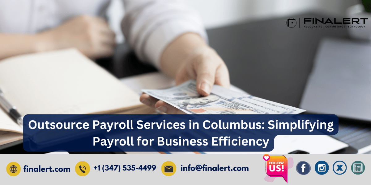 Outsource Payroll Services in Columbus: Simplifying Payroll for Business Efficiency