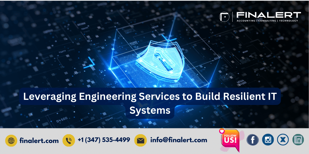 Leveraging Engineering Services to Build Resilient IT Systems