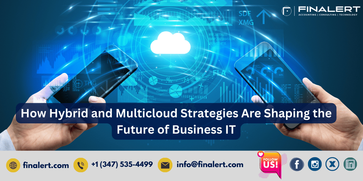 How Hybrid and Multicloud Strategies Are Shaping the Future of Business IT