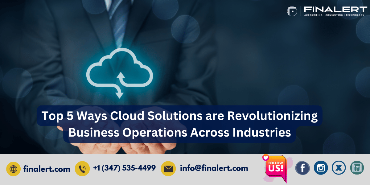 Top 5 Ways Cloud Solutions are Revolutionizing Business Operations Across Industries