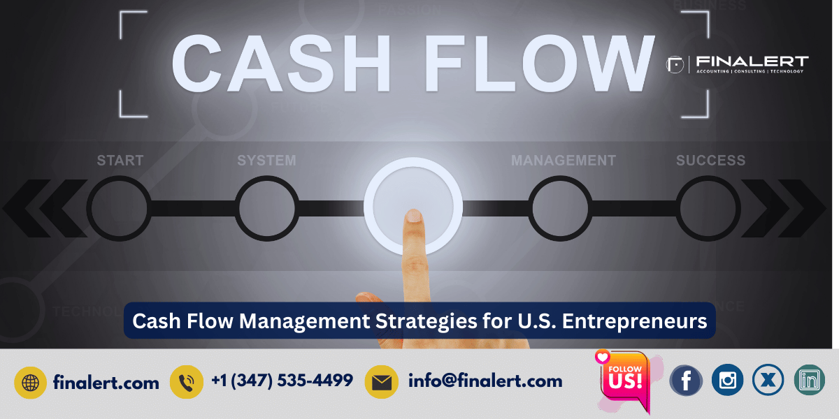 Cash Flow Management Strategies for U.S. Entrepreneurs