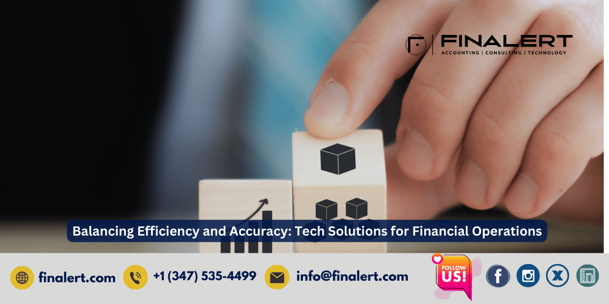 Balancing Efficiency and Accuracy: Tech Solutions for Financial Operations