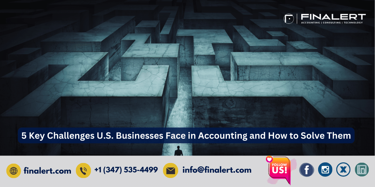 5 Key Challenges U.S. Businesses Face in Accounting and How to Solve Them