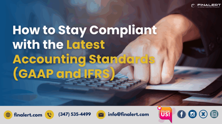 How to Stay Compliant with the Latest Accounting Standards (GAAP and IFRS)