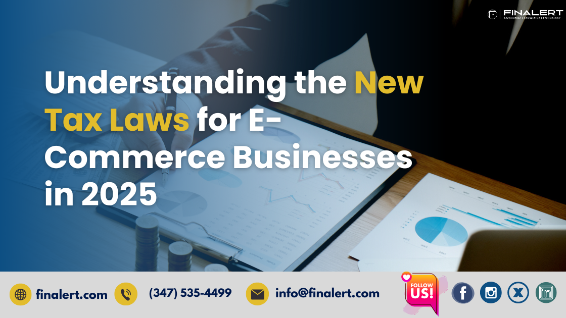 Understanding the New Tax Laws for E-Commerce Businesses in 2025