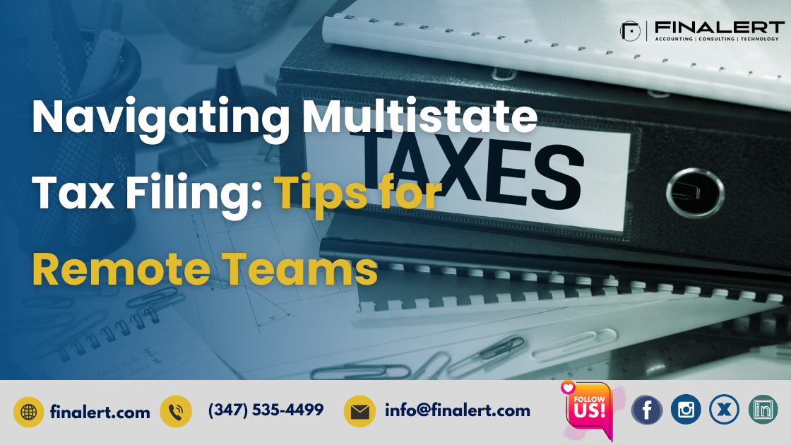 Navigating Multistate Tax Filing: Tips for Remote Teams