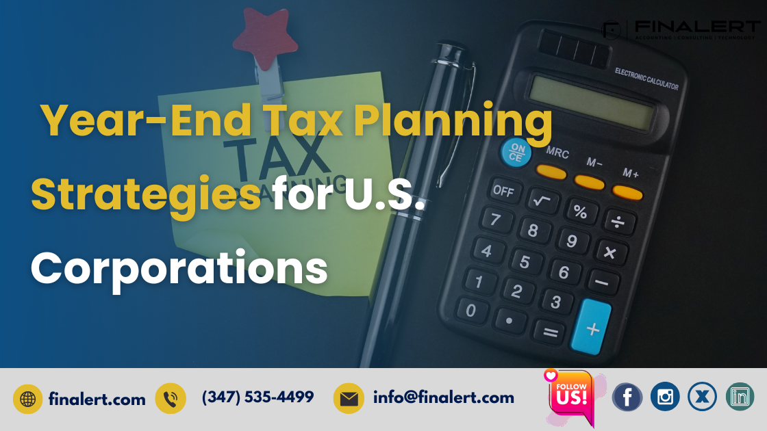 Year-End Tax Planning Strategies for U.S. Corporations