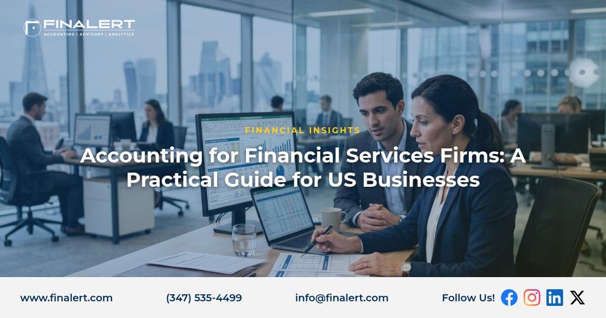 Accounting for Financial Services Firms: A Practical Guide for US Businesses