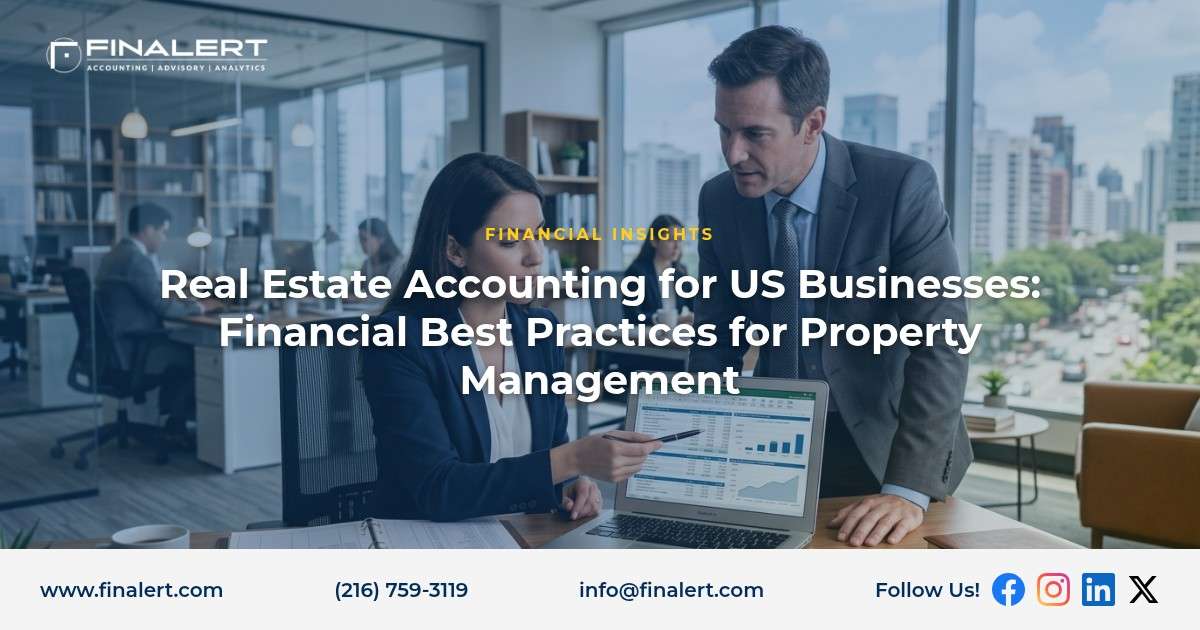 Real Estate Accounting for US Businesses: Financial Best Practices for Property Management