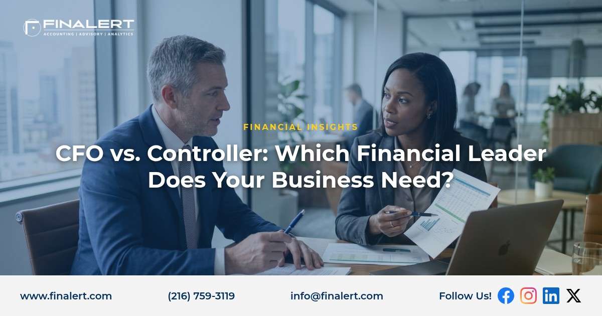 CFO vs. Controller: Which Financial Leader Does Your Business Need?
