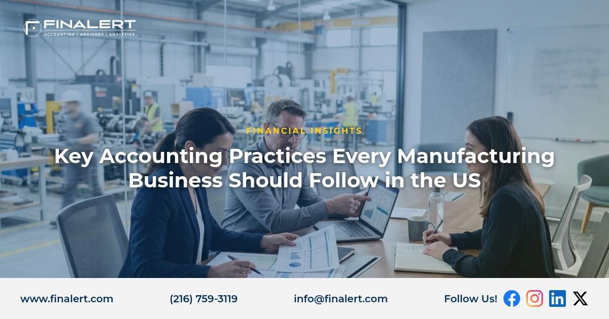 Key Accounting Practices Every Manufacturing Business Should Follow in the US