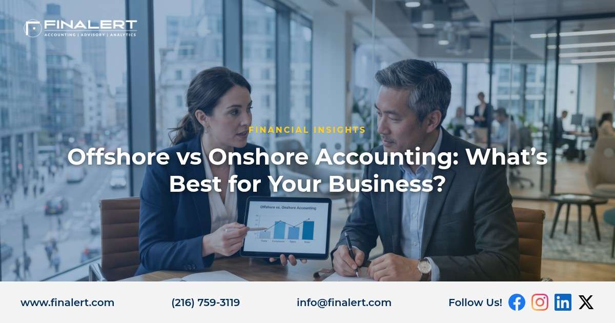 Offshore vs Onshore Accounting: What’s Best for Your Business?